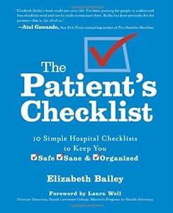 The Patient's Checklist: 10 Simple Hospital Checklists to Keep you Safe, Sane & Organized