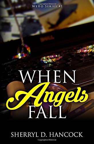 WHEN ANGELS FALL (WEHO) By Sherryl D Hancock **BRAND NEW**