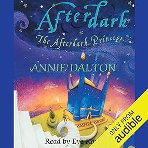 The Afterdark Princess by Annie Dalton