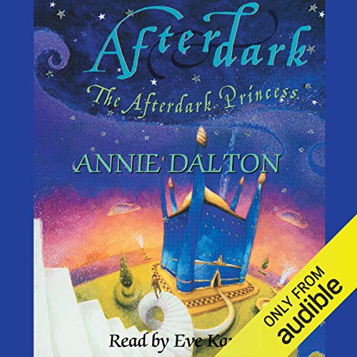 The Afterdark Princess by Annie Dalton