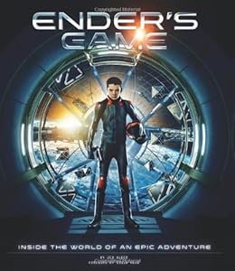 Ender's Game: Inside the World of an Epic Adventure by Jed Alger