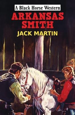 Arkansas Smith (Black Horse Western)