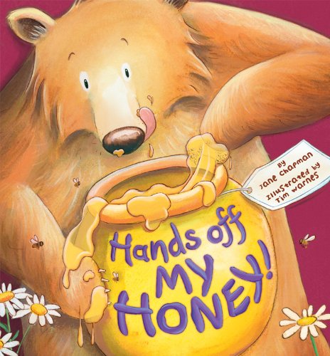 Hands Off My Honey! by Jane Chapman