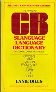 The "official" CB slanguage language dictionary, including cross-reference