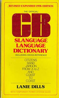 The "official" CB slanguage language dictionary, including cross-reference