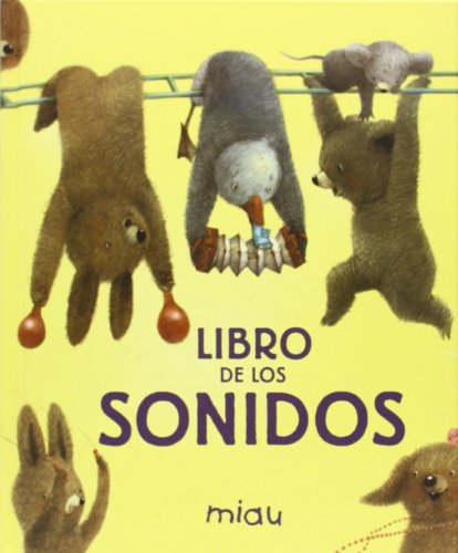 Libro de los sonidos by Deborah Underwood; Renata Liwska; Merme L'hada
