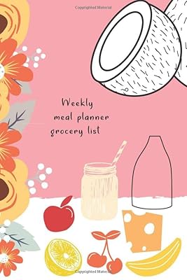 Weekly meal planner grocery list: Blooming Daily and weekly meal prep menu planner and shopping list
