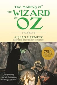 The Making of The Wizard of Oz by Aljean Harmetz