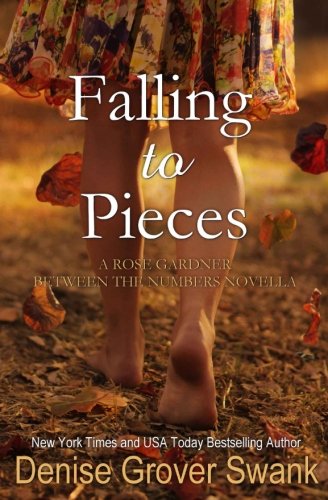 Falling to Pieces: Rose Gardner Between the Numbers Novella by Denise Grover Swank