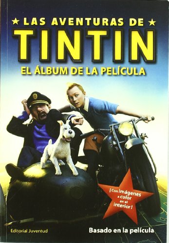 Tintín. El álbum de la película (Las Aventuras De Tintin / the Adventures of Tintin) (Spanish Edition) by Hergé