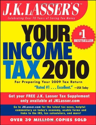 J.K. Lasser's Your Income Tax 2010: For Preparing Your 2009 Tax Return by J.K. Lasser Institute