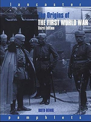 The Origins of the First World War (Lancaster Pamphlets)