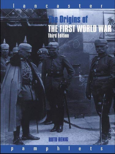 The Origins of the First World War (Lancaster Pamphlets) by Ruth Henig