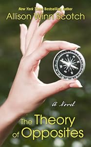 The Theory of Opposites by Allison Winn Scotch