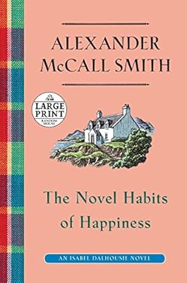 The Novel Habits of Happiness: An Isabel Dalhousie Novel