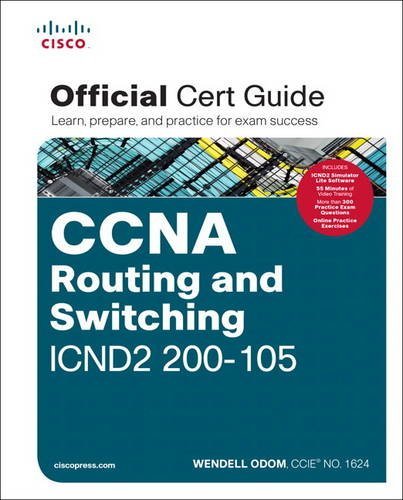 CCNA Routing and Switching ICND2 200-105 Official Cert Guide by Wendell Odom