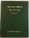 Maryland Militia in the War of 1812 Volume 2: Baltimore City and County