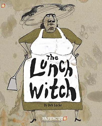 The Lunch Witch #1 by Deb Lucke