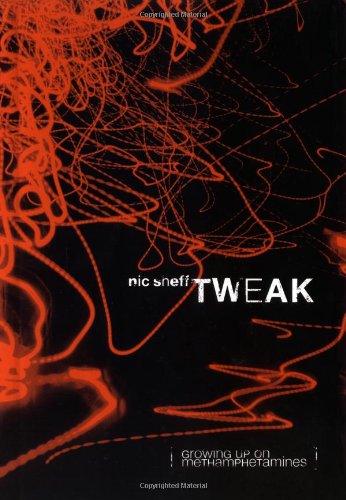 Tweak: Growing Up on Methamphetamines by Nic Sheff