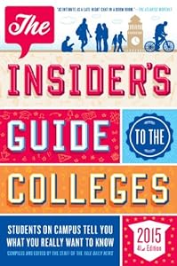 The Insider's Guide to the Colleges, 2015: Students on Campus Tell You What You Really Want to Know, 41st Edition