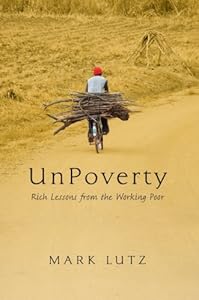 UnPoverty: Rich Lessons from the Working Poor