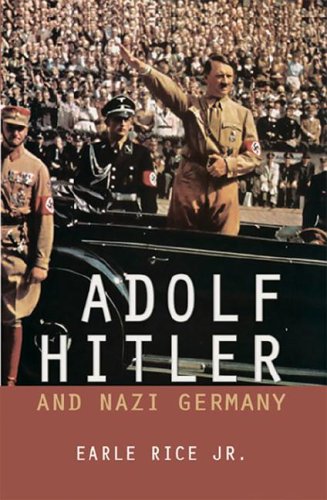 Adolf Hitler And Nazi Germany (World Leaders) by Earle Rice