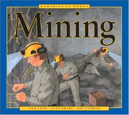 Mining (America at Work) by Jane Drake