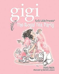 The Royal Tea Party (Gigi, God's Little Princess)