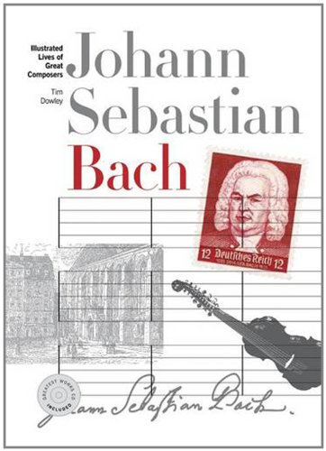 New Illustrated Lives of Great Composers: Bach by Tim Dowley