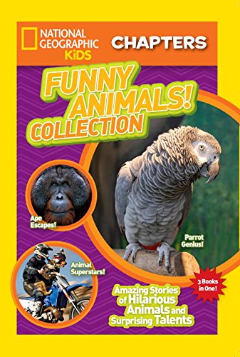 National Geographic Kids Chapters: Funny Animals! Collection: Amazing Stories of Hilarious Animals and Surprising Talents by National Geographic Kids