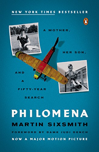 Philomena: A Mother, Her Son, and a Fifty-Year Search by Martin Sixsmith