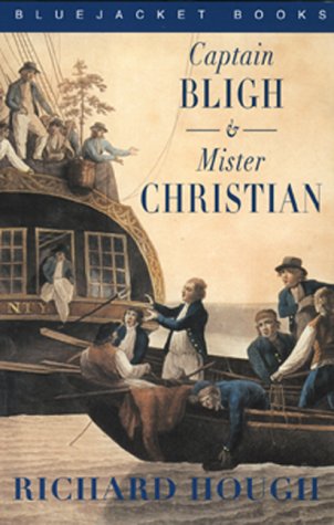 Captain Bligh and Mr. Christian: The Men and the Mutiny (Bluejacket Books) by Richard Alexander Hough