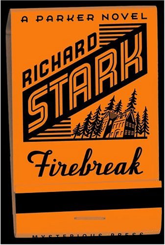 Firebreak (Parker Novels) by Richard Stark
