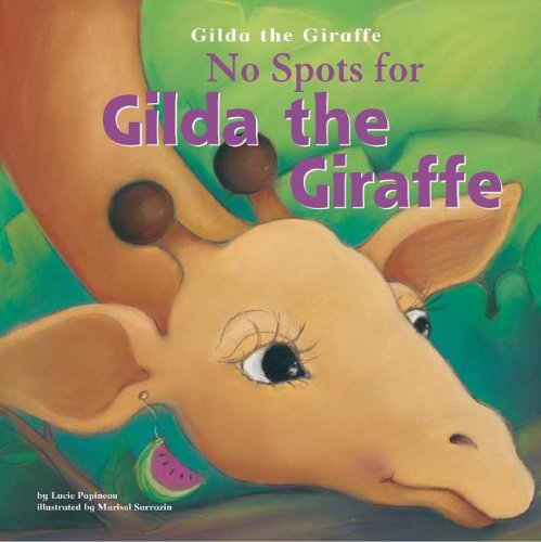 No Spots for Gilda the Giraffe by Michael Dahl