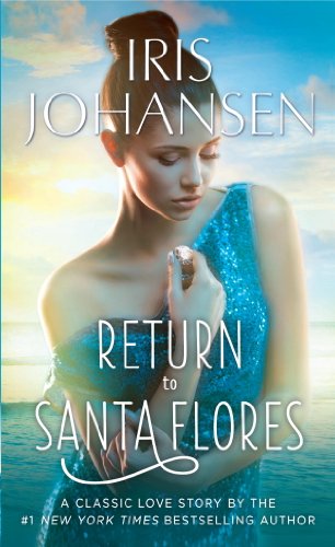 Return to Santa Flores: A Loveswept Classic Romance by Iris Johansen