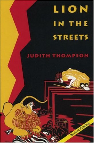 Lion in the Streets by Judith Thompson