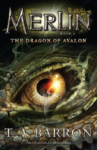 The Dragon of Avalon: Book 6 by T. A. Barron