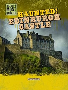 Haunted! Edinburgh Castle