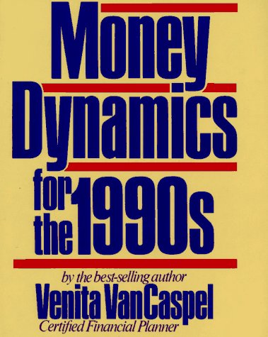 Money Dynamics for the 1990s by Venita Vancaspel