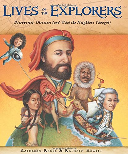 Lives of the Explorers: Discoveries, Disasters by Kathleen Krull