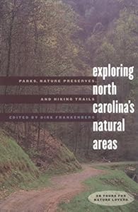Exploring North Carolina's Natural Areas: Parks, Nature Preserves, and Hiking Trails (2000-05-01)