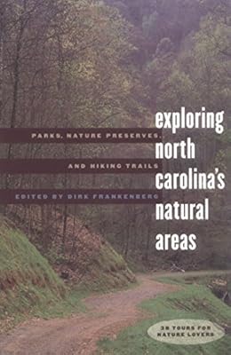 Exploring North Carolina's Natural Areas: Parks, Nature Preserves, and Hiking Trails (2000-05-01)
