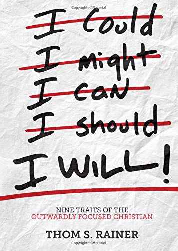I Will: Nine Traits of the Outwardly Focused Christian by Thom S. Rainer