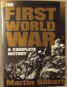 The First World War: A Complete History