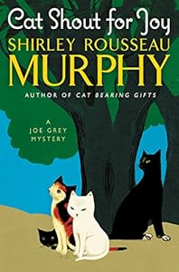 Cat Shout for Joy: A Joe Grey Mystery