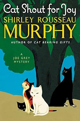 Cat Shout for Joy: A Joe Grey Mystery