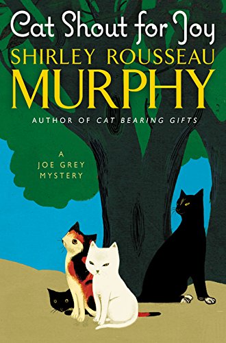 Cat Shout for Joy: A Joe Grey Mystery by Shirley Rousseau Murphy