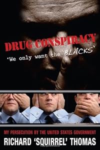 Drug Conspiracy: We Only Want the Blacks