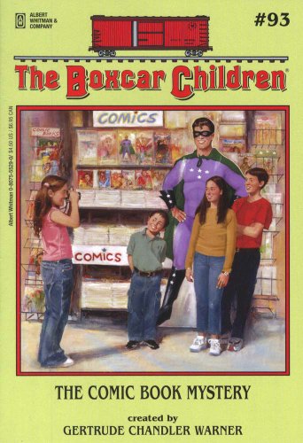 
The Comic Book Mystery (The Boxcar Children Mysteries #93)  by   Gertrude Chandler Warner (Creator)