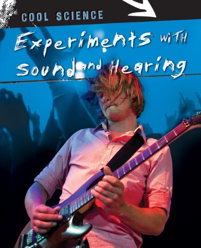 Experiments With Sound and Hearing by Chris Woodford